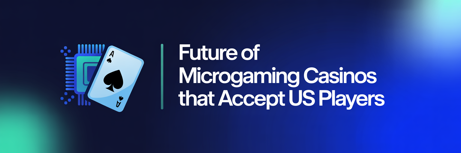 Future of Microgaming Casinos that accept US players
